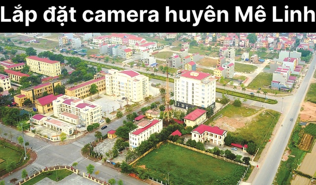 lắp đặt camera mê linh