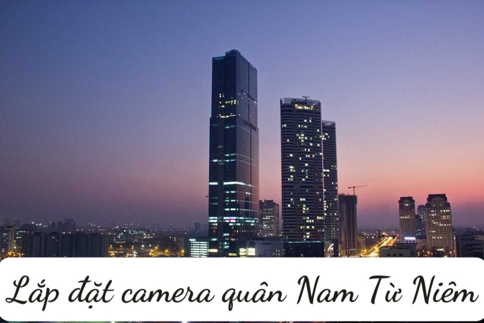 lắp đặt camera nam từ liêm