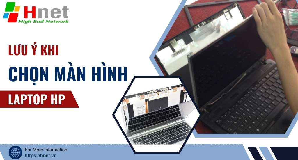 Cách lựa chọn màn hình laptop HP phù hợp