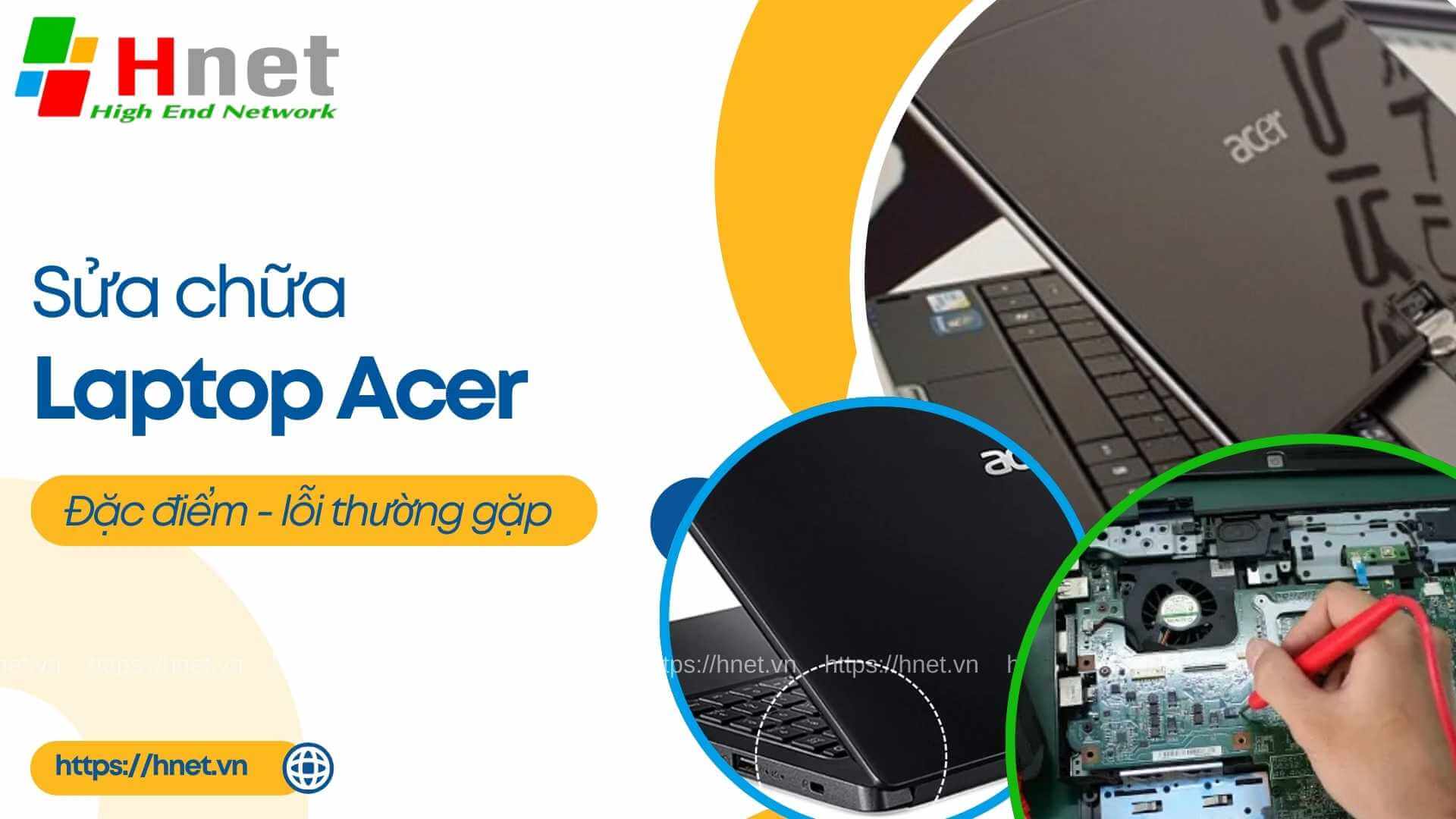 Giới thiệu về laptop Acer và các dấu hiệu bị lỗi trên máy