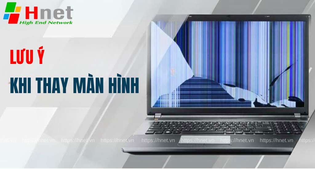 Lưu ý khi thay màn hình Laptop Dell