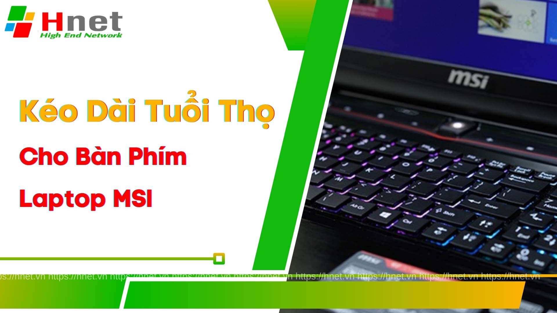 Cách để kéo dài tuổi thọ cho bàn phím Laptop MSI