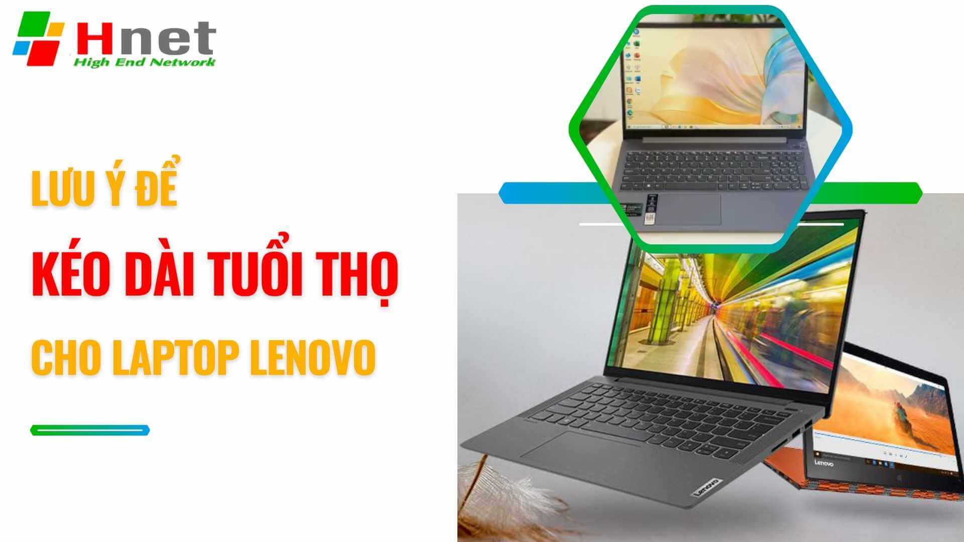 Cách để kéo dài tuổi thọ cho Laptop Lenovo