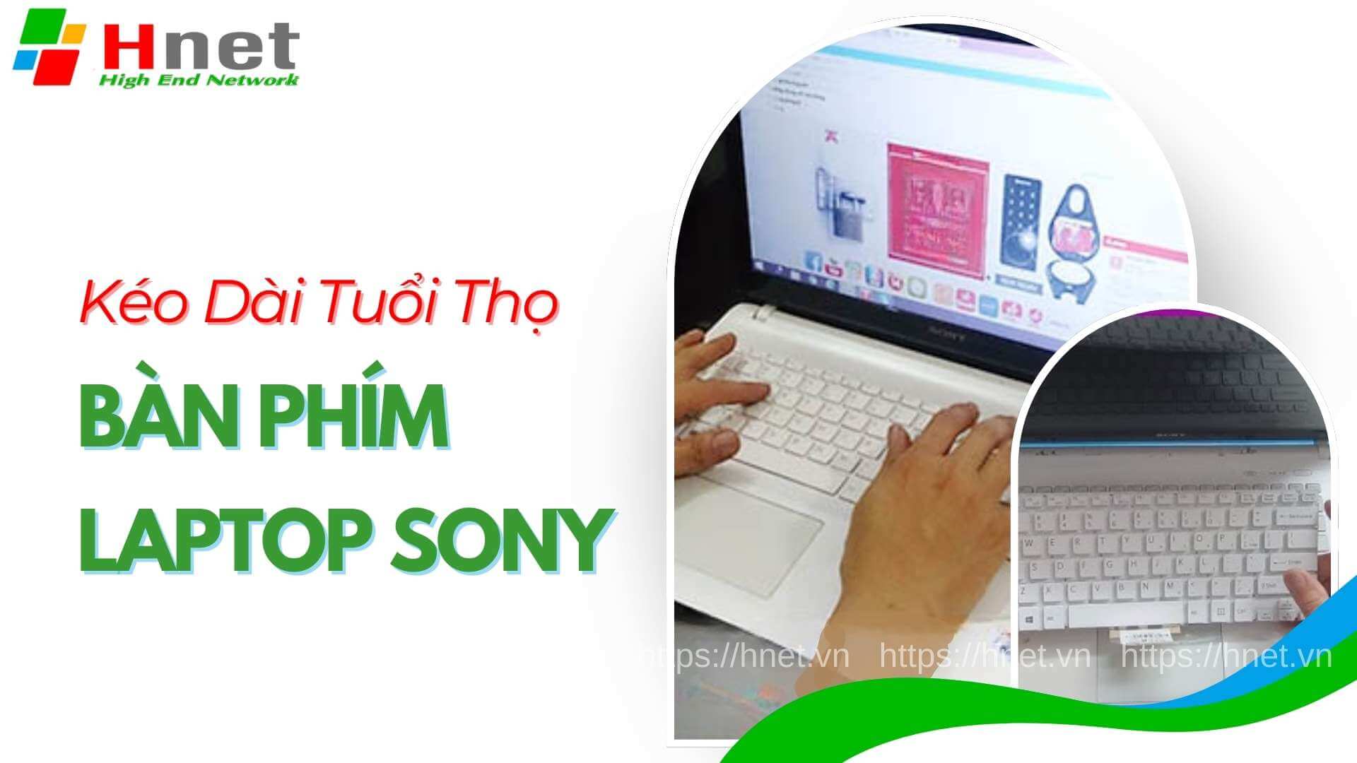 Cách kéo dài tuổi thọ cho bàn phím Laptop Sony