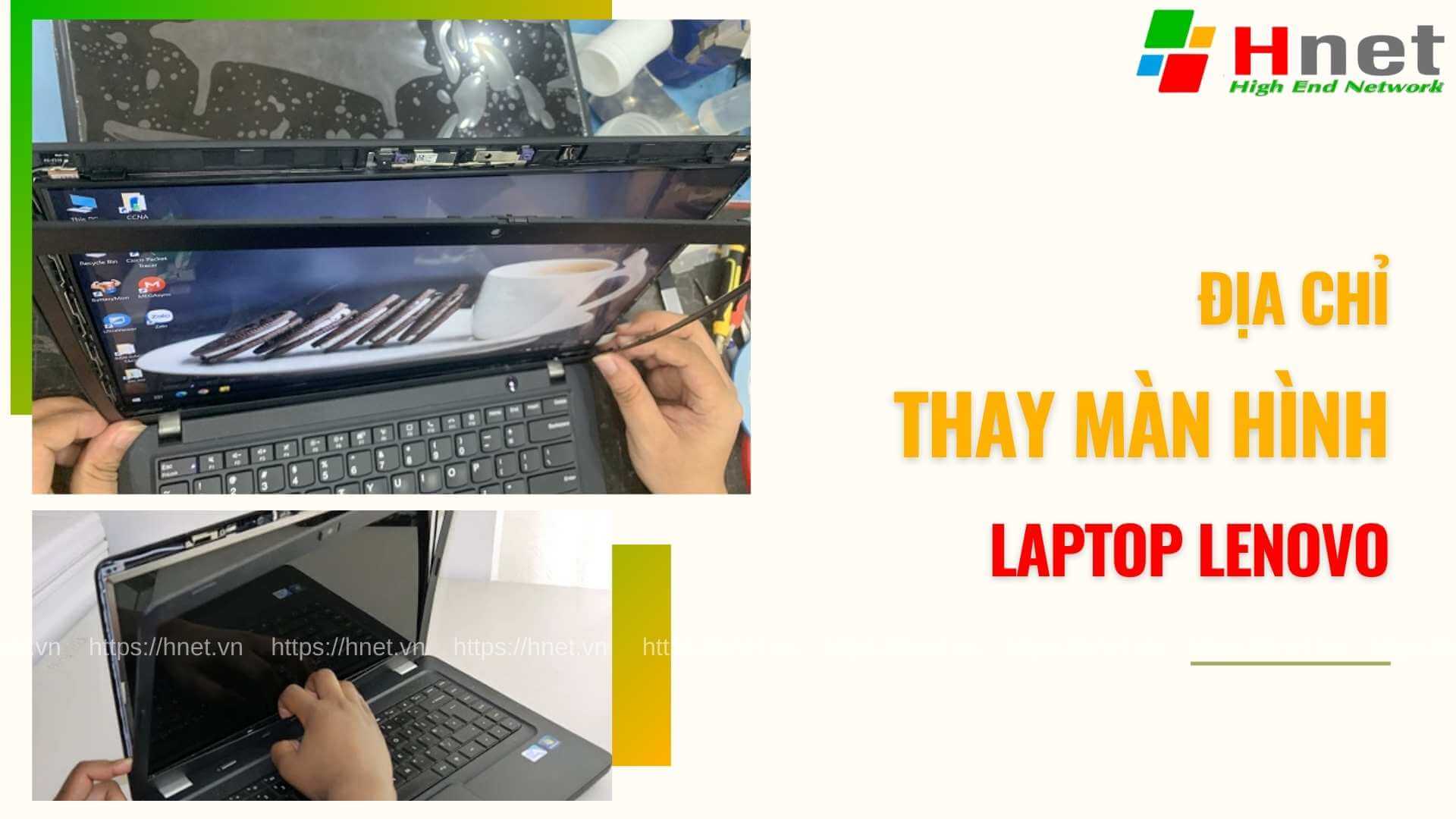 Địa chỉ thay màn hình laptop Lenovo uy tín, chuyên nghiệp