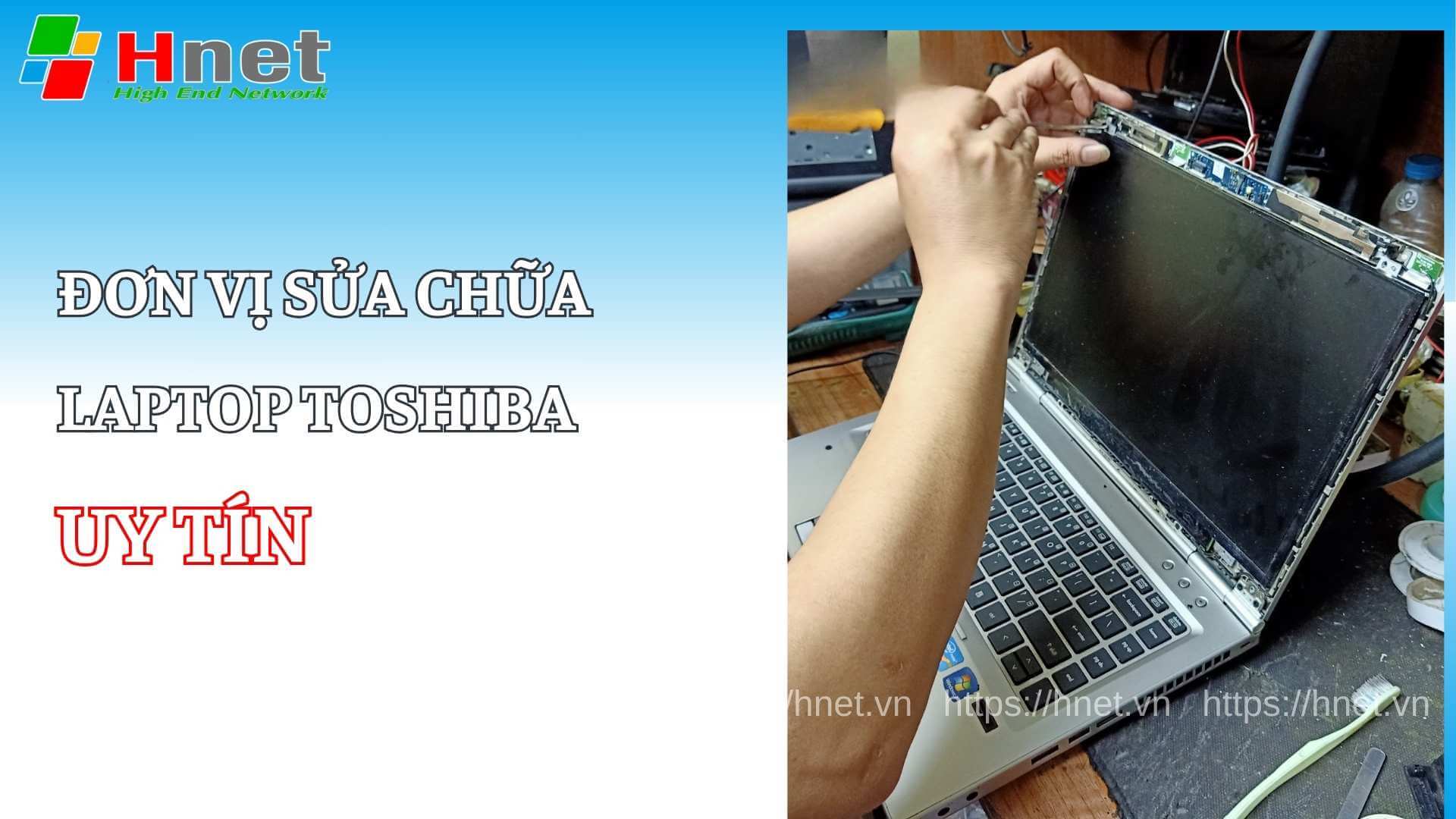 Giới thiệu đơn vị sửa chữa Laptop Toshiba uy tín