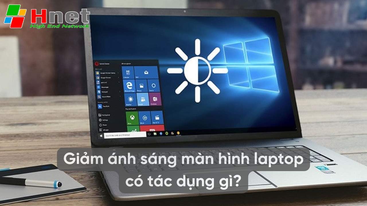 Nguyên nhân cần giảm ánh sáng màn hình Laptop