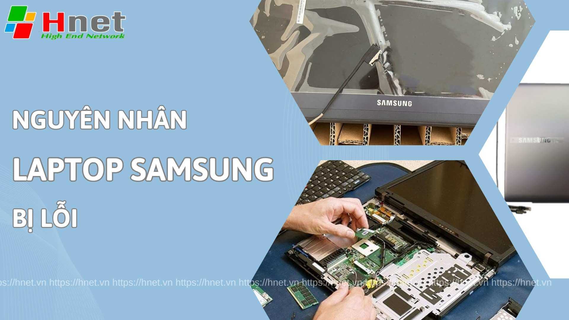 Nguyên nhân khiến Laptop Samsung bị lỗi