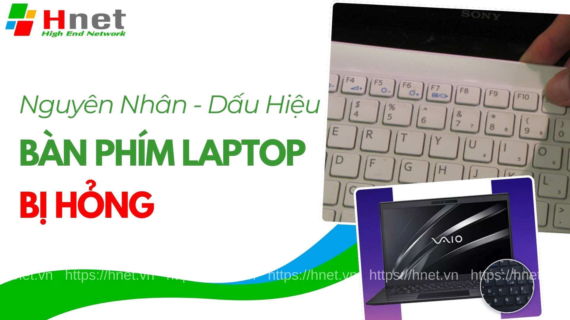 Nguyên nhân và dấu hiệu bàn phím Laptop Sony bị hỏng