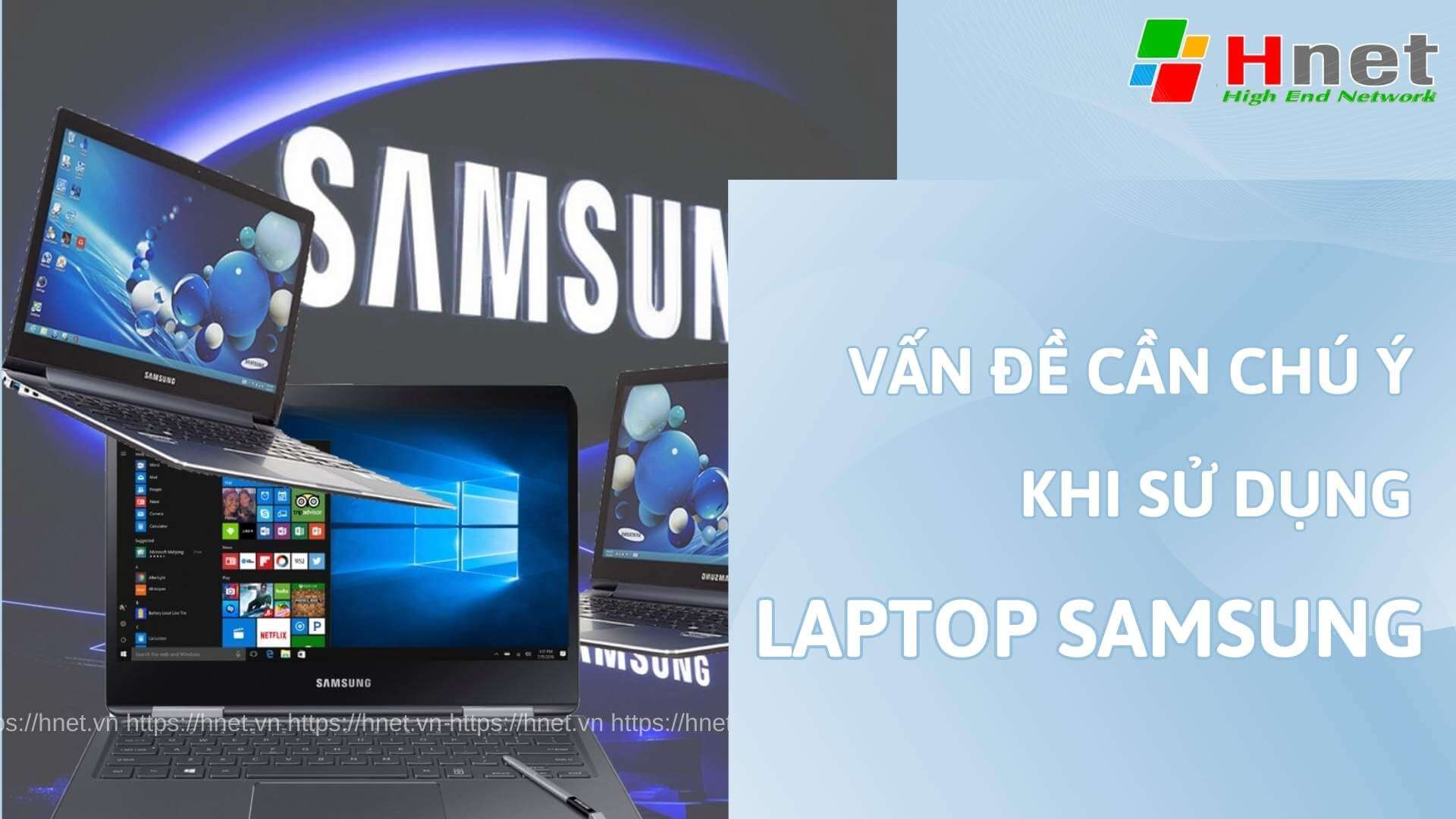 Vấn đề cần chú ý khi sử dụng Laptop Samsung