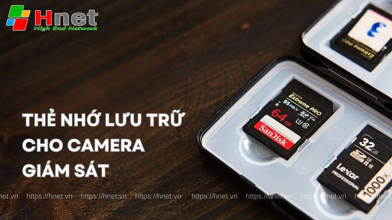 Giới thiệu về thẻ nhớ lưu trữ dành cho Camera