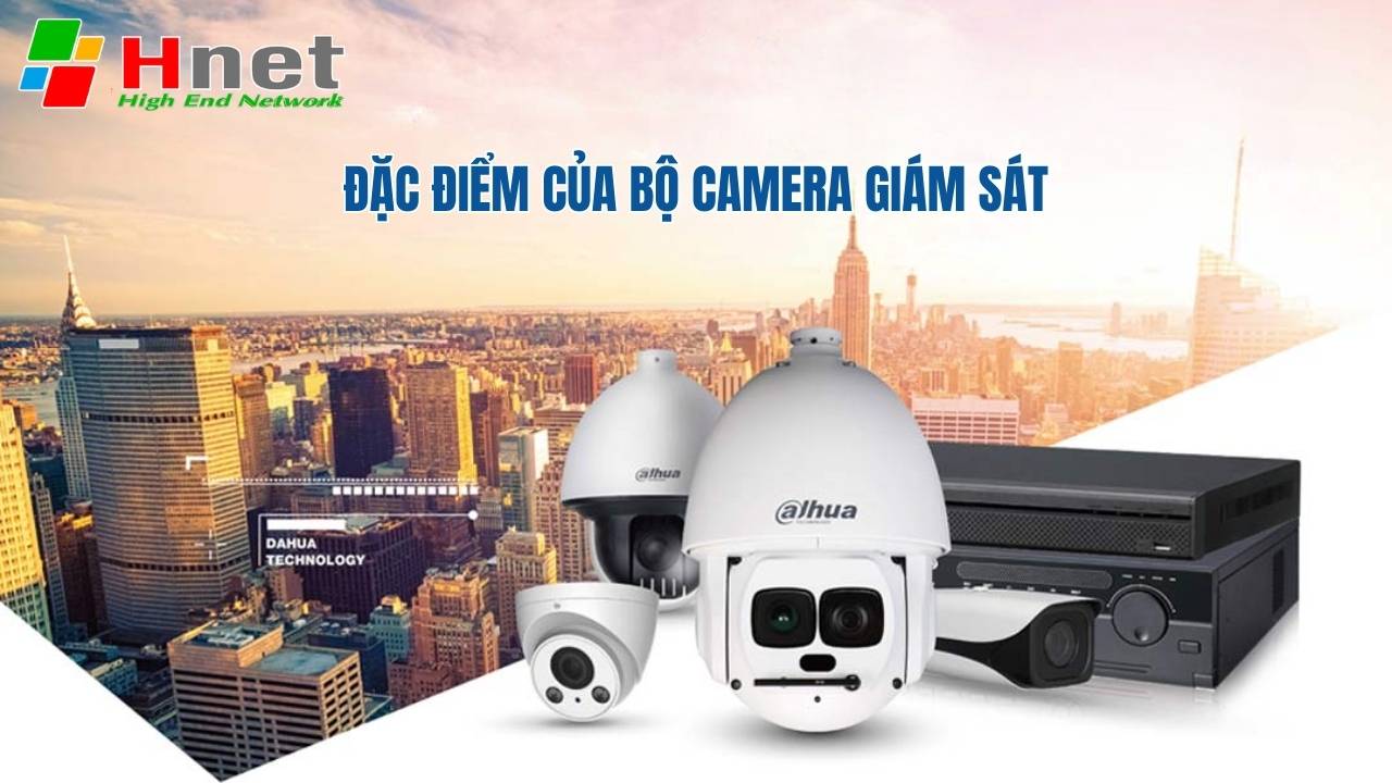 Một số đặc điểm khi lắp đặt bộ camera giám sát