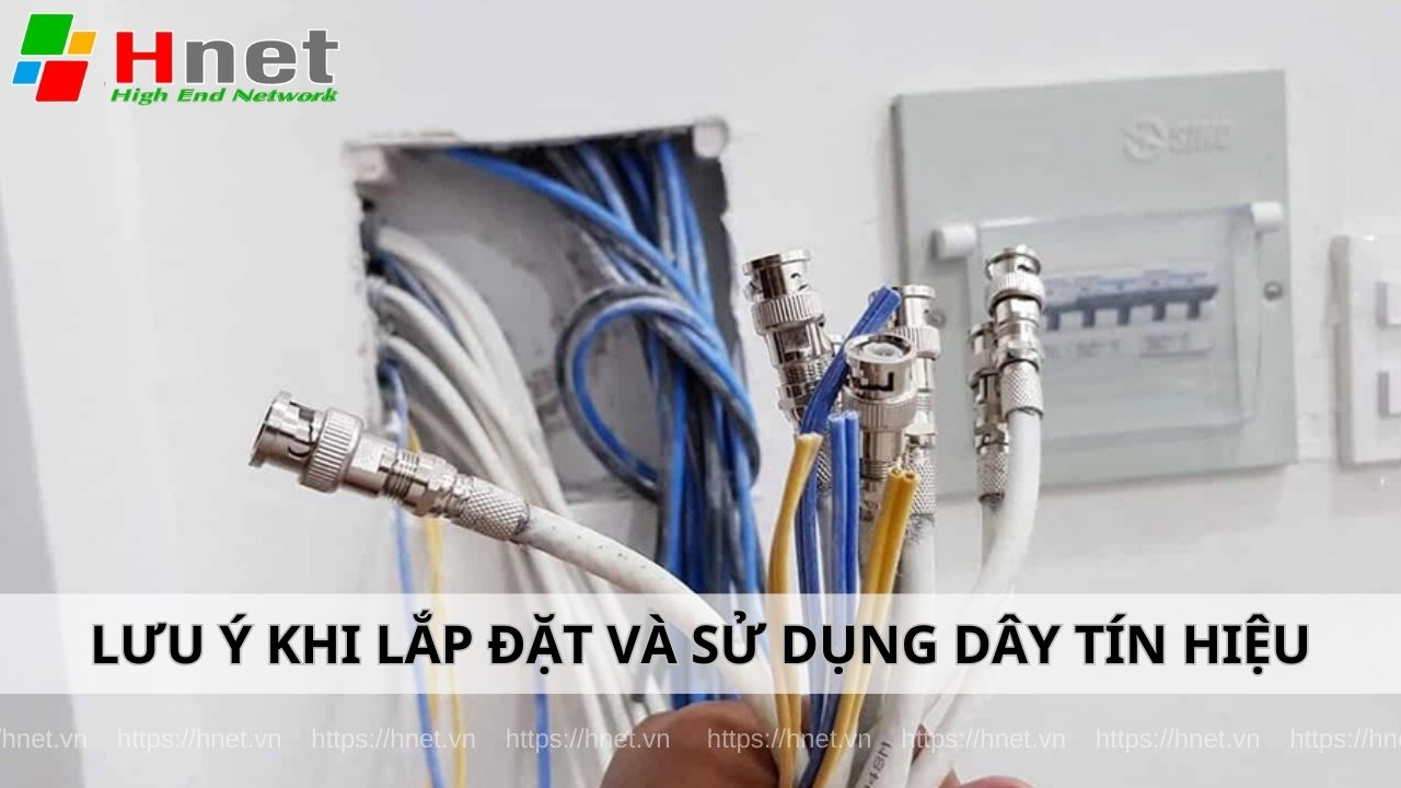 Một số lưu ý khi lắp đặt và sử dụng dây tín hiệu camera