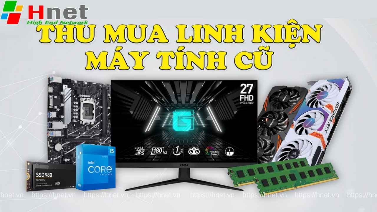 Giới thiệu về dịch vụ thu mua linh kiện máy tính cũ