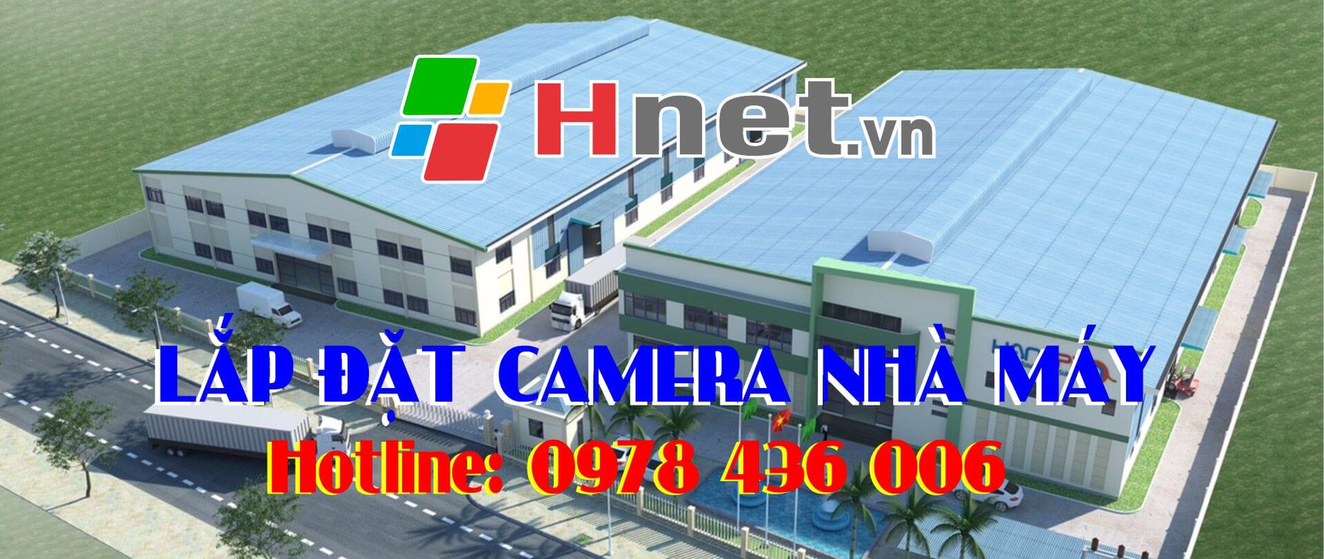 Camera nhà Máy Hnet
